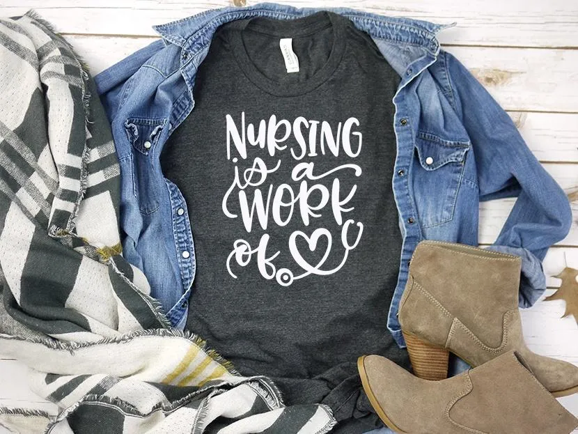 Adult Bella Canvas Tee | Nursing is a work of heart Tee Shirt